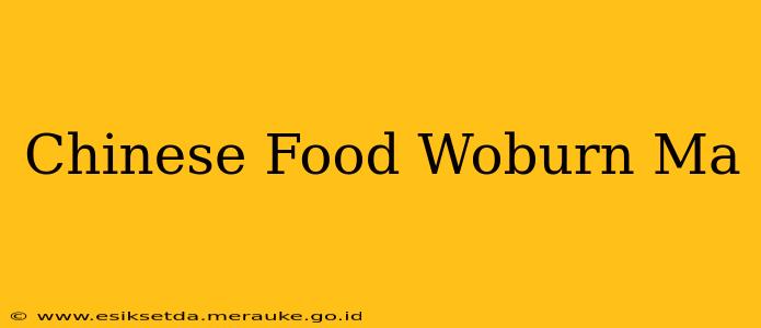 Chinese Food Woburn Ma
