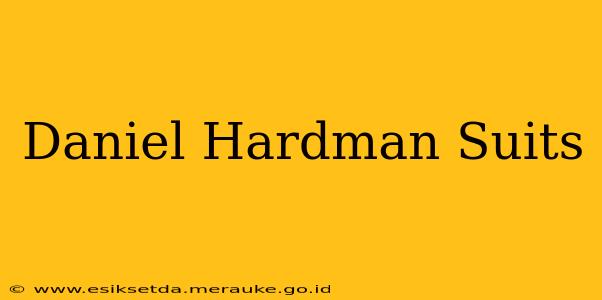 Daniel Hardman Suits
