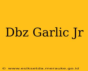 Dbz Garlic Jr