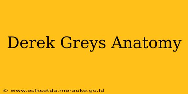 Derek Greys Anatomy