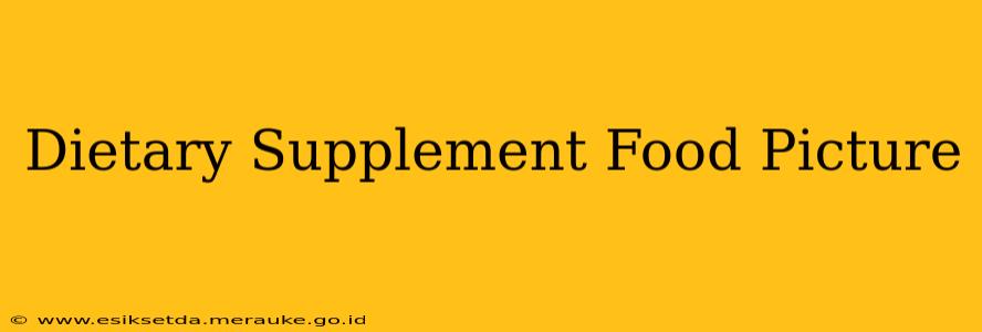 Dietary Supplement Food Picture