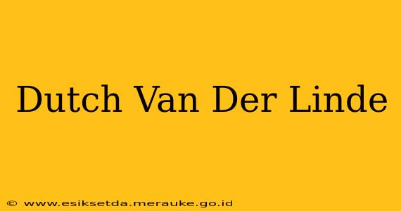 Dutch Van Der Linde