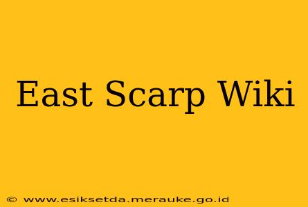East Scarp Wiki
