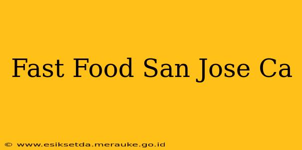 Fast Food San Jose Ca