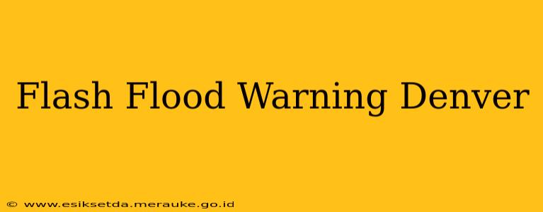 Flash Flood Warning Denver
