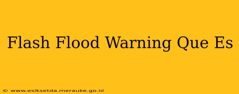 Flash Flood Warning Que Es