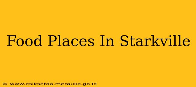 Food Places In Starkville