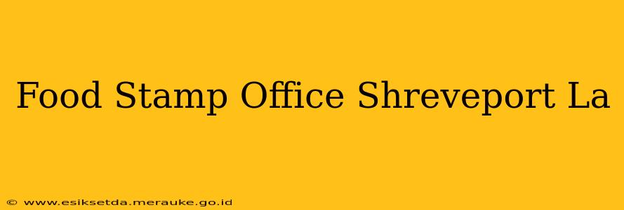 Food Stamp Office Shreveport La