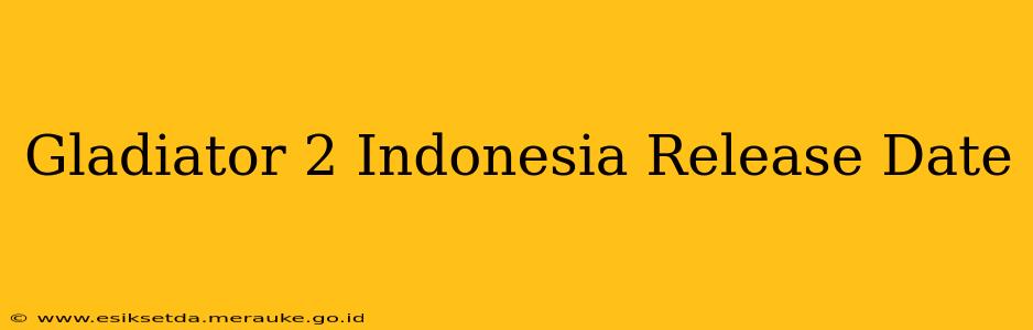 Gladiator 2 Indonesia Release Date