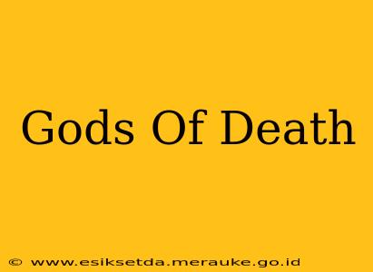 Gods Of Death
