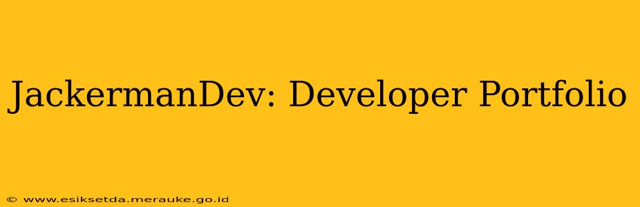 JackermanDev: Developer Portfolio