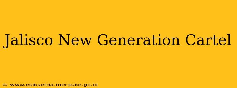 Jalisco New Generation Cartel