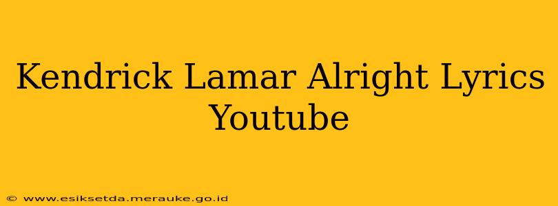 Kendrick Lamar Alright Lyrics Youtube