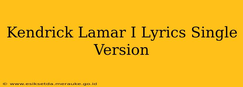 Kendrick Lamar I Lyrics Single Version