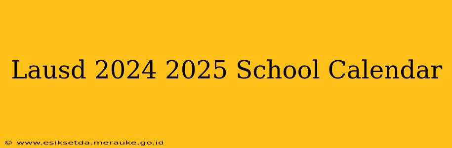 Lausd 2024 2025 School Calendar