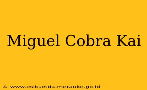 Miguel Cobra Kai