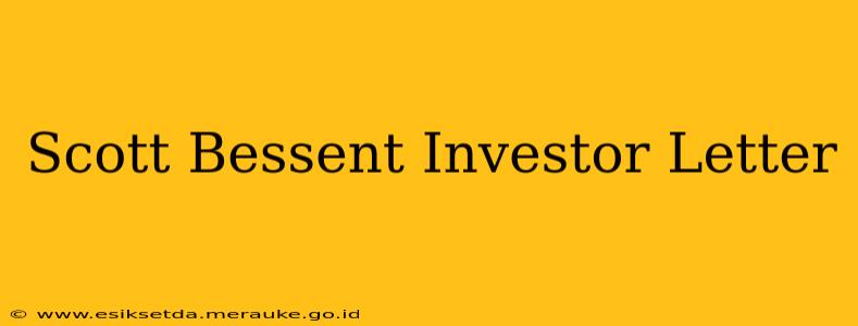 Scott Bessent Investor Letter
