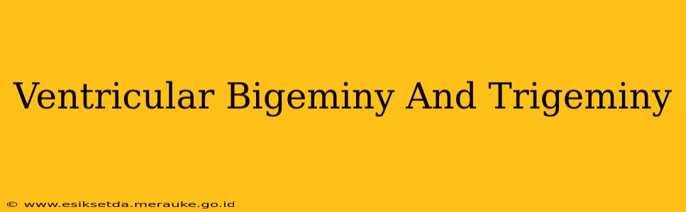 Ventricular Bigeminy And Trigeminy