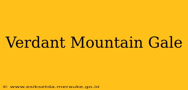 Verdant Mountain Gale
