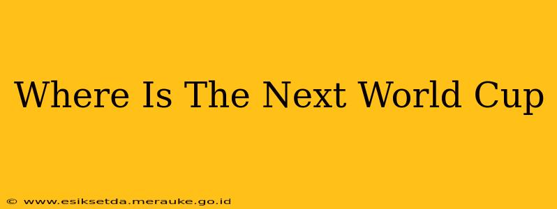 Where Is The Next World Cup