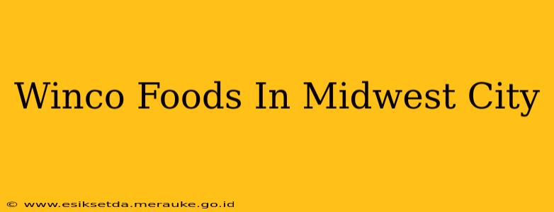 Winco Foods In Midwest City